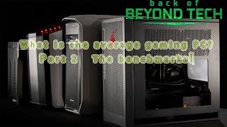 Average Gaming Pc...the Benchmarks