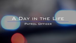 A Day in the Life: Patrol Officer