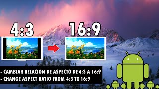 Android + Convertir  Video De 4:3 a 16:9 (Pantalla Completa) HD screenshot 5