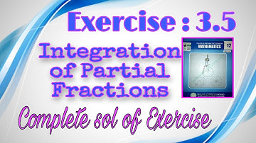 Integration by Partial Fraction || Exercise:3.5 || Fsc Part 2 Maths