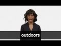 How to pronounce OUTDOORS in American English