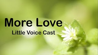 Little Voice Cast - More Love (Lyrics)