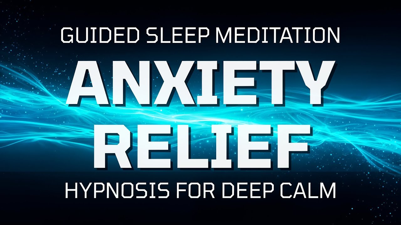 Guided Sleep Meditation Anxiety Relief – Sleep Hypnosis for Deep Calm ...