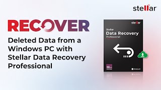 how to recover deleted data from a windows pc with stellar data recovery professional?