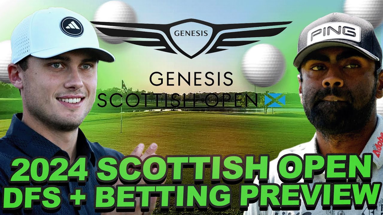 2024 Genesis Scottish Open DFS + Betting Preview : Modeling, Draftkings Core, Values + Outright Bets