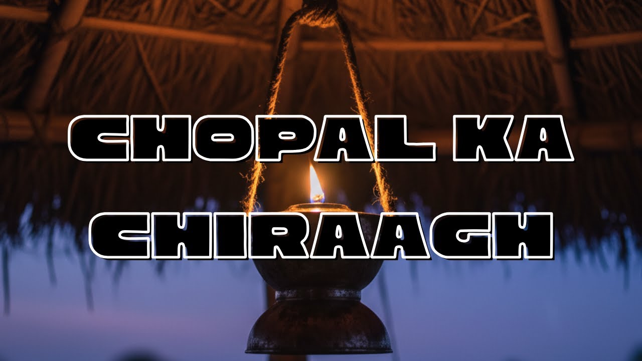 Story Chopal Ka Chiraagh New Story Video (chopal ka chiraagh) # ...