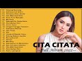 Cita citata full album 2021  lagu cita citata full terbaru 2022  cita citata terbaik