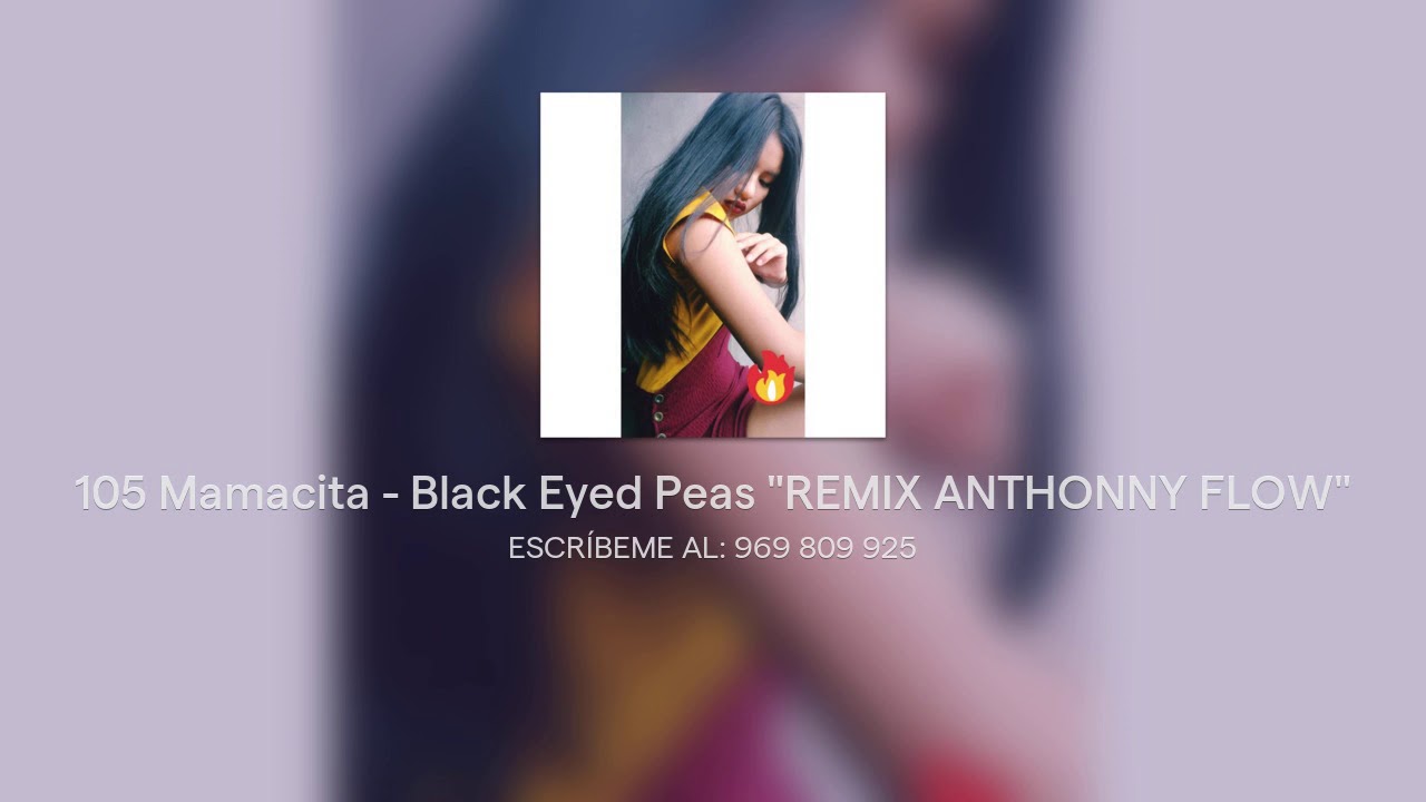 105 Mamacita Black Eyed Peas "REMIX ANTHONNY FLOW" YouTube
