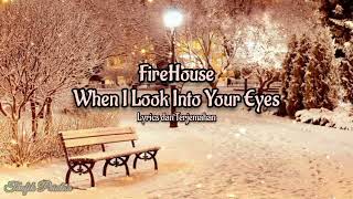 When I Look Into Your Eyes - FireHouse (Lirik Lagu Terjemahan)