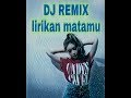 DJ REMIX LIRIKAN MATAMU