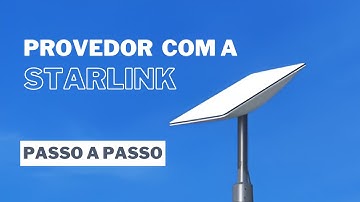 🤠🔥 COMO FAZER UM PROVEDOR COM A STARLINK! PASSO A PASSO!