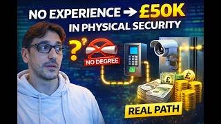 No Experience → £50K in Physical Security (Real Path)🔑💷