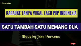 SATU TAMBAH SATU MEMANG DUA // Karaoke tanpa vokal pop Indonesia