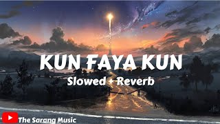 Kun Faya Kun [Slowed+Reverb] - A R Rahman | The Sarang Music | @Textaudio Lyrics #SlowedReverb #song