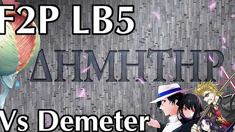 [Fate/Grand Order] LB5 F2P: Vs Demeter