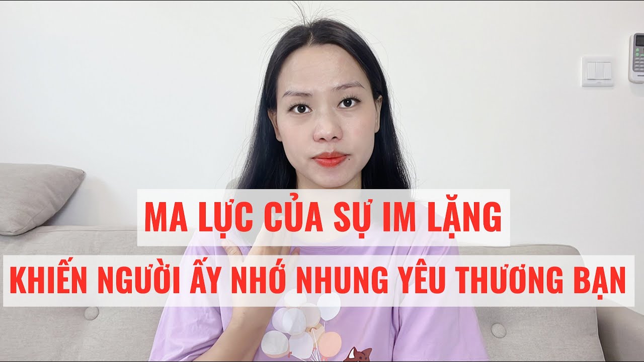 Ma lực của sự IM LẶNG - youtube