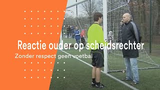 Reactie ouder op scheidsrechter | Zonder respect geen voetbal