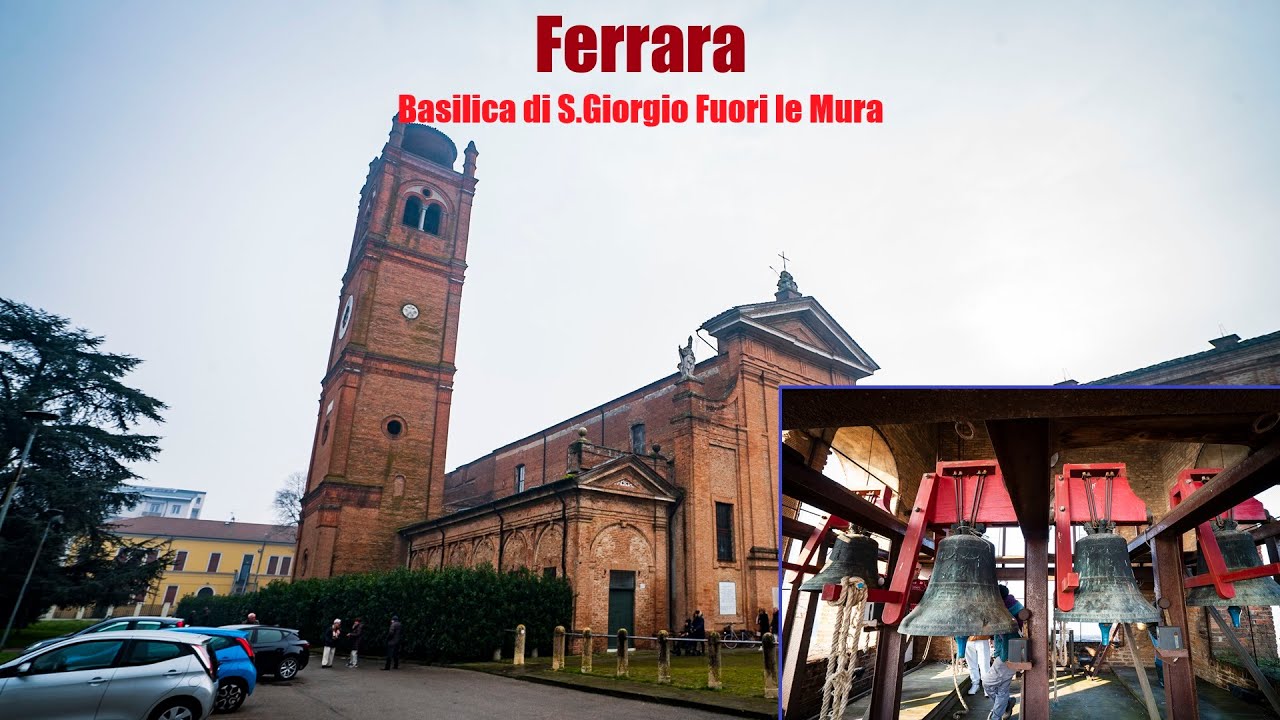 Le campane di Ferrara - Basilica di S.Giorgio Fuori le Mura