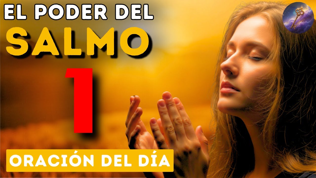 ORACION PODEROSA DE LA MAÑANA con el SALMO 1: ACTIVA LA BENDICIÓN Y PAZ ...