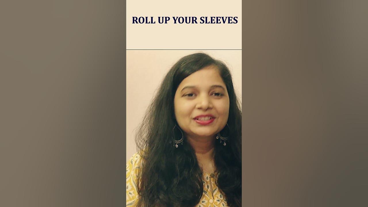 Roll Up Your Sleeves Idiom Meaning And Examples YouTube roll-up-your-sleeves-idiom-meaning-and-examples-youtube