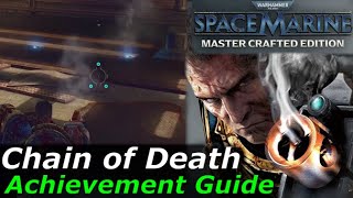 Chain of Death Achievement Guide - Space Marine Master Crafted