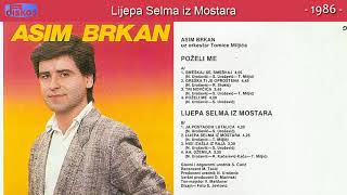 Asim Brkan - Lijepa Selma Iz Mostara - (1986)