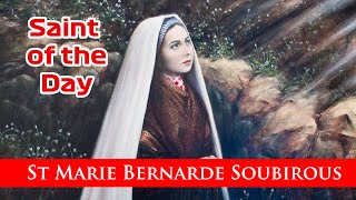 St Marie Bernarde Soubirous  - Saint of the Day with Fr Lindsay - 16 April  2023