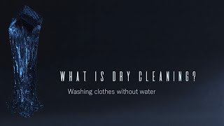 What is Dry Cleaning?