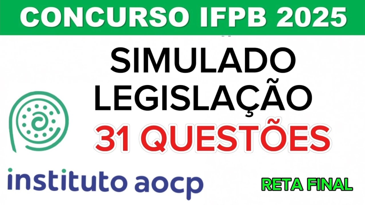 Reta Final IFPB 2025- SIMULADO COM 31 QUESTÕES DE LEGISLÇÃO  - INSTITUTO AOCP