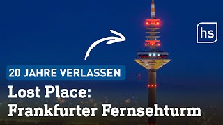 Lost Place Europaturm: Wie es im verlassenen Fernsehturm aussieht | hessenschau