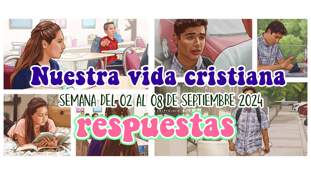 respuestas para NUESTRA VIDA CRISTIANA - Semana del 02 al 08 de