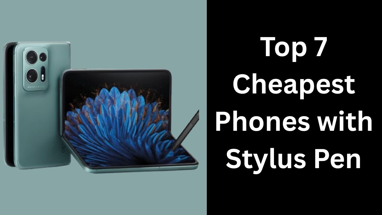 Top 7 Cheapest Phones with Stylus Pen in 2024 YouTube