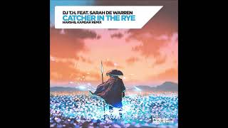 DJ T.H. feat. Sarah De Warren - Catcher In The Rye (Harshil Kamdar Remix)