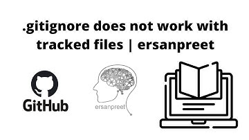 .gitignore does not work with tracked files | ersanpreet