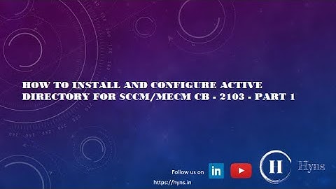 How to Install & Configure Active Directory for SCCM - Part1
