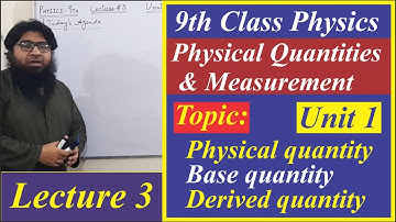9th class Physics Unit 1 Physical Quantities & Measurement | Physical Quantity | Lecture 3