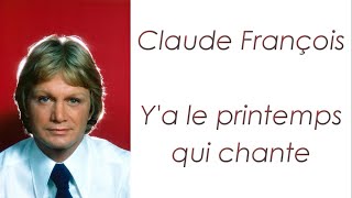 Claude François - Y'a le printemps qui chante - Paroles