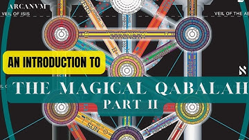 "Introduction to the Magical Qabalah Part II" - Arcanvm Ep. 7 Pt. 2