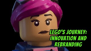 Lego's Incredible Journey: Innovation and Rebranding
