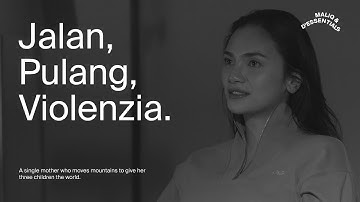 The True Story of "Jalan, Pulang" : Violenzia Jeanette