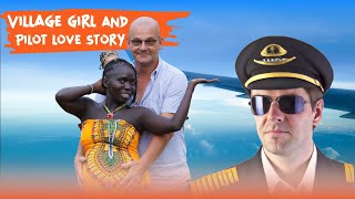 British Pilot Married  African Woman from Village LOVE STORY | Episode 17