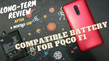 Poco F1 Compatible Battery Review After 6 Months of Usage