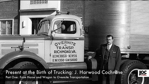 Present at the Birth of Trucking: J. Harwood Cochr...