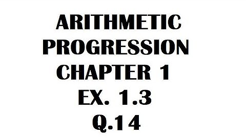 10th Standard - ARITHMETIC PROGRESSION CLASS 10 NCERT EX. 1.3  Q. 14