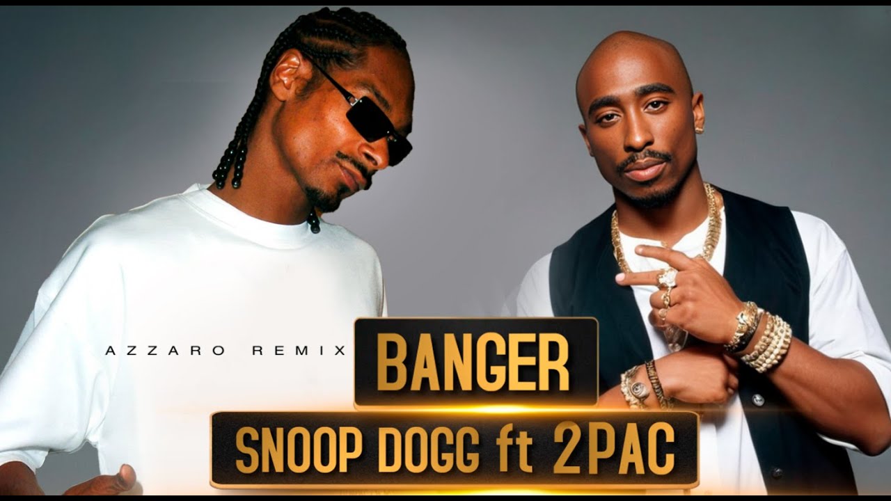 Snoop Dogg ft 2Pac - BANGER (Azzaro Remix)
