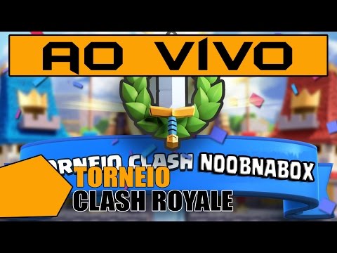 AO VIVO - Torneio Clash Royale - AO VIVO - Torneio Clash Royale