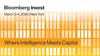 Bloomberg Invest | Day 1 | Mainstage AM Sessions