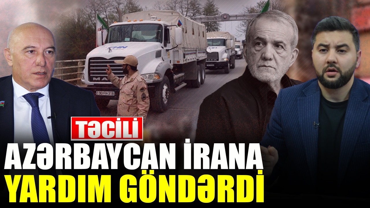 Azərbaycan İrana humanitar YARDIM göndərdi - Arzuxan Əlizadə ilə QIRMIZI MASA