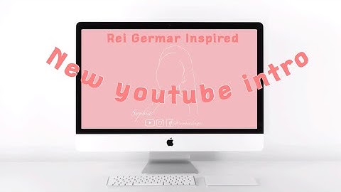 My youtube intro (Rei Germar inspired) | Sophia Molina