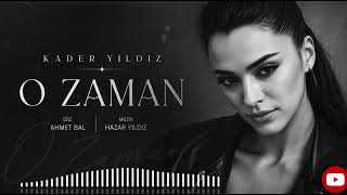 Kader Yıldız O Zaman